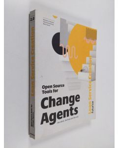 Kirjailijan Marjaana Toiminen käytetty kirja Open source tools for change agents - the what, the how and the why