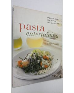 Kirjailijan Linda Fraser käytetty kirja Pasta Entertaining