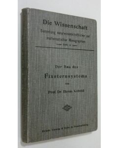 Kirjailijan Dr. Hermann Kobold käytetty kirja Der bau des fixsternsystems mit besonderer berucksichtigung der photometrischen resultate