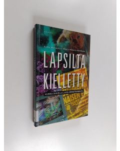 Kirjailijan Riitta Martsola käytetty kirja Lapsilta kielletty : kuinka suojella lasta mediatraumalta