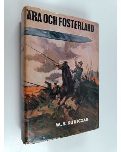 Kirjailijan Wieslaw S. Kuniczak käytetty kirja Ära och fosterland : en roman om Polens försvarskamp