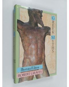 Kirjailijan Robert Graves käytetty kirja The Greek myths : illustrated edition