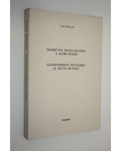 Kirjailijan Carlo Betocchi käytetty kirja Diarietto invecchiando e altre poesie = Vanhenemisen päiväkirja ja muita runoja