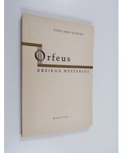 Kirjailijan Edouard Schure käytetty kirja Orfeus : Kreikan mysteriot