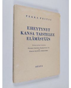 Kirjailijan Urho Kekkonen käytetty kirja Eheytynyt kansa taistelee elämästään : toinen painos teoksista Suomen kansan eheytymisen tie / Kansa taistelee elämästään