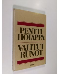 Kirjailijan Pentti Holappa käytetty kirja Valitut runot