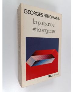 Kirjailijan Georges Friedmann käytetty kirja La puissance et la sagesse