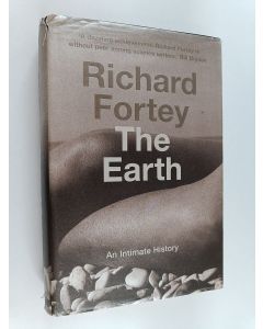 Kirjailijan Richard A. Fortey käytetty kirja The Earth : an intimate history