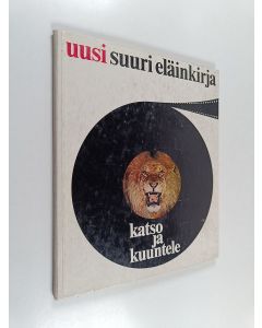 käytetty kirja Uusi suuri eläinkirja : Suomen eläinten ääniä, kesäinen vuorokausi : Afrikan eläinten ääniä, vuorokausi savannilla