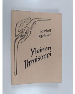 Kirjailijan Rudolf Steiner käytetty kirja Yleinen ihmisoppi