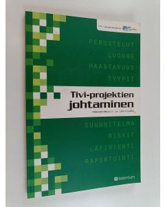 Kirjailijan Pekka Forselius käytetty kirja Tivi-projektien johtaminen : projektimallit ja läpivienti (+CD)