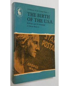 Kirjailijan R. B. Nye käytetty kirja The birth of the U.S.A. : a history of the United States 1