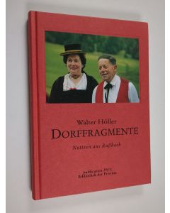 Kirjailijan Walter Höller käytetty kirja Dorffragmente - Notizen aus Rußbach
