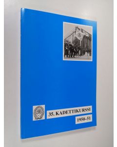 käytetty kirja 35. kadettikurssin historiikki : 1950-51