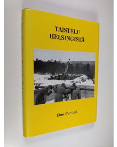 Kirjailijan Eino Penttilä käytetty kirja Taistelu Helsingistä