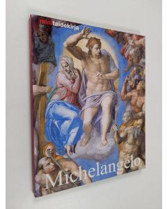 Kirjailijan Alexandra Grömling käytetty kirja Michelangelo Buonarroti : elämä ja tuotanto