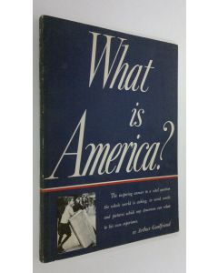 Kirjailijan Arthur Goodfriend käytetty kirja What is America?