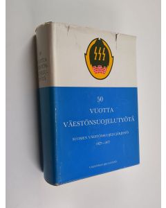 käytetty kirja 50 vuotta väestönsuojelutyötä : Suomen väestönsuojelujärjestö 1927-1977