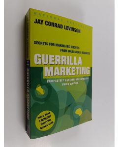 Kirjailijan Jay Conrad Levinson käytetty kirja Guerrilla marketing : secrets for making big profits from your small business