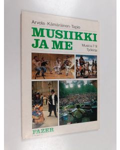 käytetty kirja Musiikki ja me : Musica 7-9, työkirja