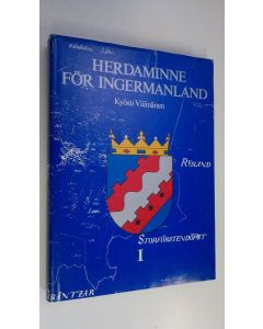 Kirjailijan Kyösti Väänänen käytetty kirja Herdaminne för Ingermanland 1, Lutherska stiftsstyrelsen, församlingarnas prästerskap och skollärare i Ingermanland under svenska tiden