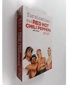 Kirjailijan Jeff Apter käytetty kirja Fornication : the Red Hot Chili Peppers story - Red Hot Chili Peppers story (2005)