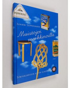 Kirjailijan Juhani Seppovaara käytetty kirja Muistojen markkinoilla : sinivalkoisen arjen klassikot