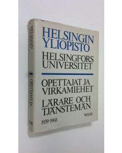 uusi kirja Helsingin yliopisto - opettajat ja virkamiehet 1939-1968 = Helsingfors universitet - lärare och tjänstemän