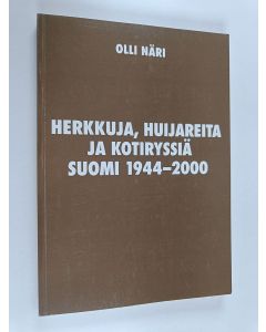 Kirjailijan Olli Näri käytetty kirja Herkkuja, huijareita ja kotiryssiä : Suomi 1944-2000