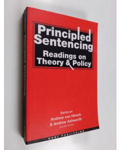 Kirjailijan Andrew von Hirsch käytetty kirja Principled Sentencing - Readings on Theory and Policy
