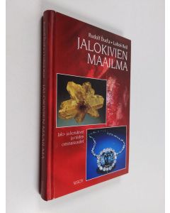 Kirjailijan Lubos Rejl & Rudolf Ďud'a käytetty kirja Jalokivien maailma : jalo- ja korukivet ja niiden ominaisuudet