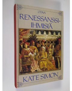 Kirjailijan Kate Simon käytetty kirja Renessanssi-ihmisiä