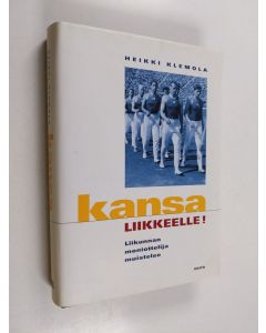 Kirjailijan Heikki Klemola käytetty kirja Kansa liikkeelle! : liikunnan moniottelija muistelee