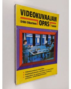 Kirjailijan Erkki Oikarinen käytetty kirja Videokuvaajan opas