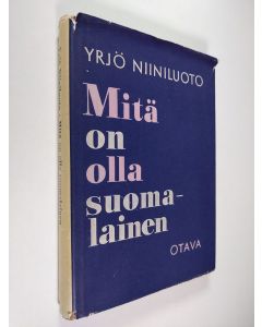 Kirjailijan Yrjö Niiniluoto käytetty kirja Mitä on olla suomalainen