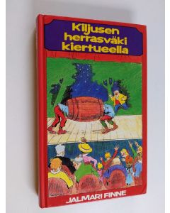 Kirjailijan Jalmari Finne käytetty kirja Kiljusen herrasväki kiertueella : Kiljusen herrasväki satumaassa ; Kiljusen Plättä