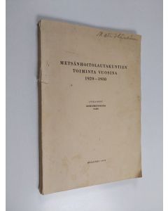 Kirjailijan Pentti Pelttari & Kalle Räsänen käytetty kirja Metsänhoitolautakuntien toiminta vuosina 1929-1938