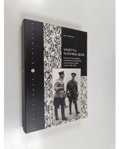 Kirjailijan Jari Leskinen käytetty kirja Vaiettu Suomen silta - Suomen ja Viron salainen sotilaallinen yhteistoiminta Neuvostoliiton varalta vuosina 1930-1939