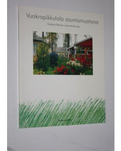 käytetty kirja Vuokrapikkutalo asumismuotona : Kuopion Petosen koerakentamishanke