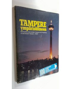 Tekijän Vesa Mäkinen  käytetty kirja 100 matkailukohdetta - turistmål - Reiseziele - places for the tourist to see Tampere ympäristöineen : Tammerfors med omnejd = Tampere und Umgebung = in and around Tampere