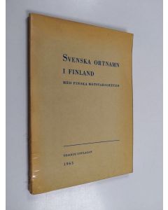 Kirjailijan Kurt Zilliacus & Åke Granlund käytetty kirja Svenska ortnamn i Finland, med finska motsvarigheter
