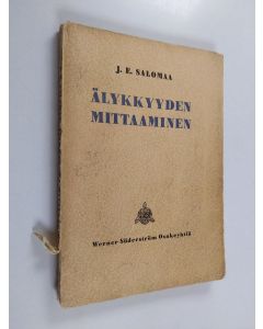 Kirjailijan J. E. Salomaa käytetty kirja Älykkyyden mittaaminen : Suomen oloihin sovelletulla Binetń-tyyppisellä testistöllä