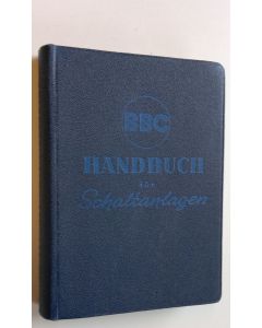 Kirjailijan Albert Hoffner käytetty kirja Handbuch fur Planung, Konstruktion und Montage von Schaltanlagen (ERINOMAINEN)