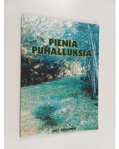 Kirjailijan Olli Kiiskinen käytetty kirja Pieniä puhalluksia : kirjoituskokoelma