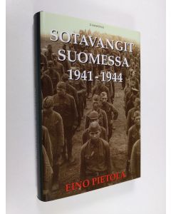 Kirjailijan Eino Pietola käytetty kirja Sotavangit Suomessa 1941-1944 : dokumentteihin perustuva teos sotavankien käsittelystä Suomessa jatkosodan aikana