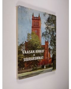 Kirjailijan Aimo Wuorinen käytetty kirja Vaasan kirkot ja seurakunnat