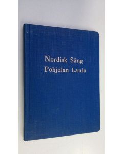 käytetty kirja Nordisk sång : Pohjoismainen kansanopistokokous Suomessa = Pohjolan laulu : Nordiska folkhögskolkongressen i Finland 22-26.8.1956