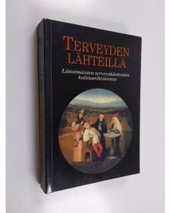 käytetty kirja Terveyden lähteillä : länsimaisten terveyskäsitysten kulttuurihistoriaa