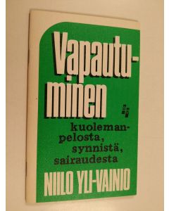 Kirjailijan Niilo Yli-Vainio käytetty teos Vapautuminen kuolemanpelosta, synnistä, sairaudesta