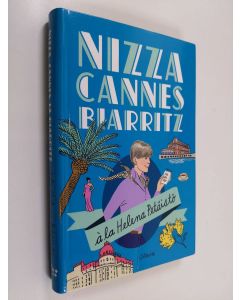 Kirjailijan Helena Petäistö käytetty kirja Nizza, Cannes, Biarritz à la Helena Petäistö